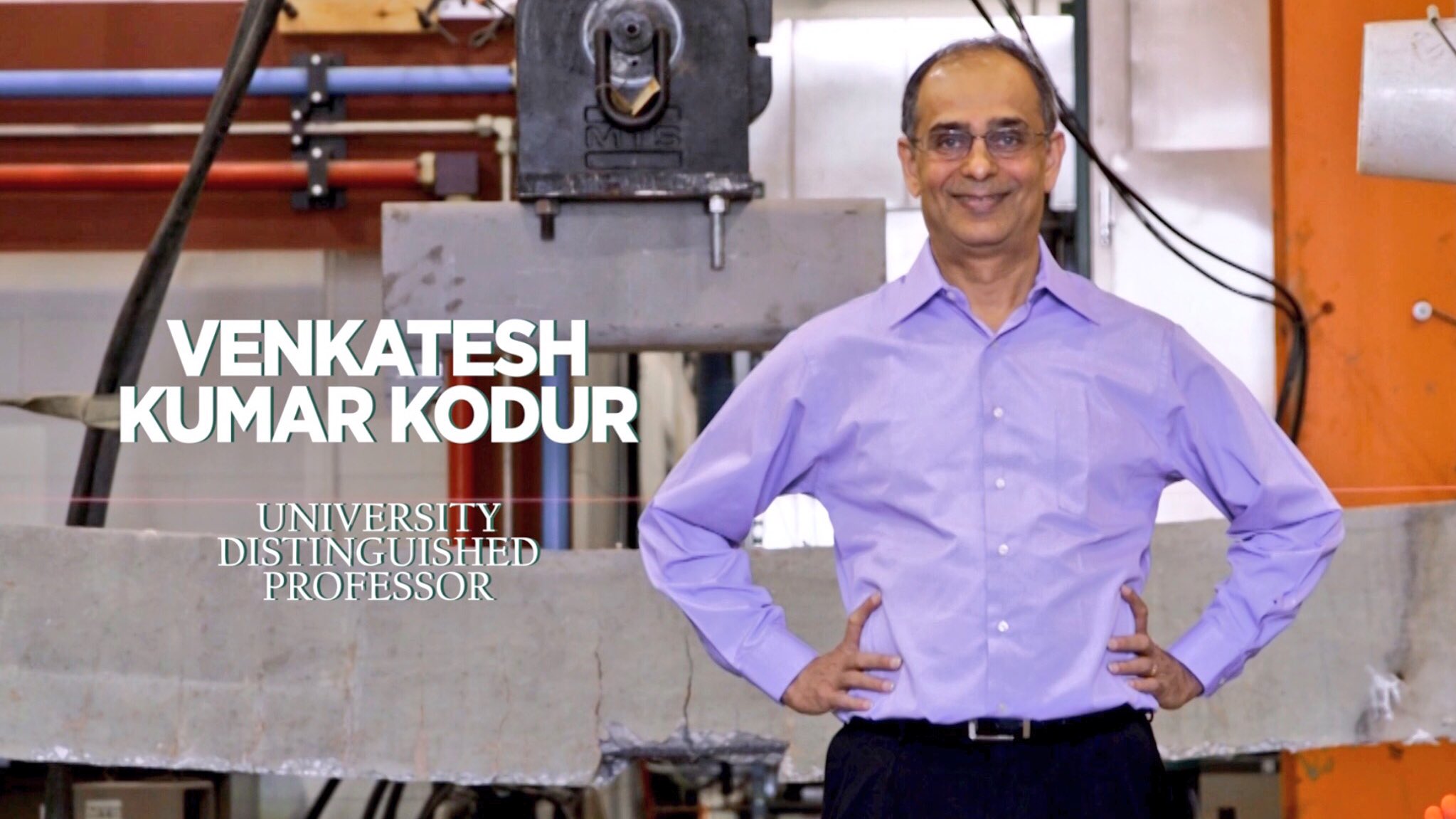 Venkatesh Kodur is internationally recognized for his contributions in structural fire engineering.