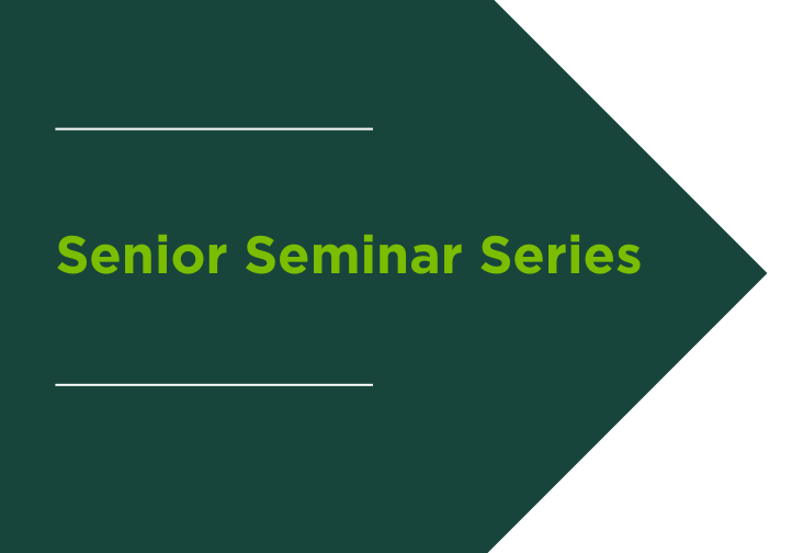 Senior Seminar Series graphic